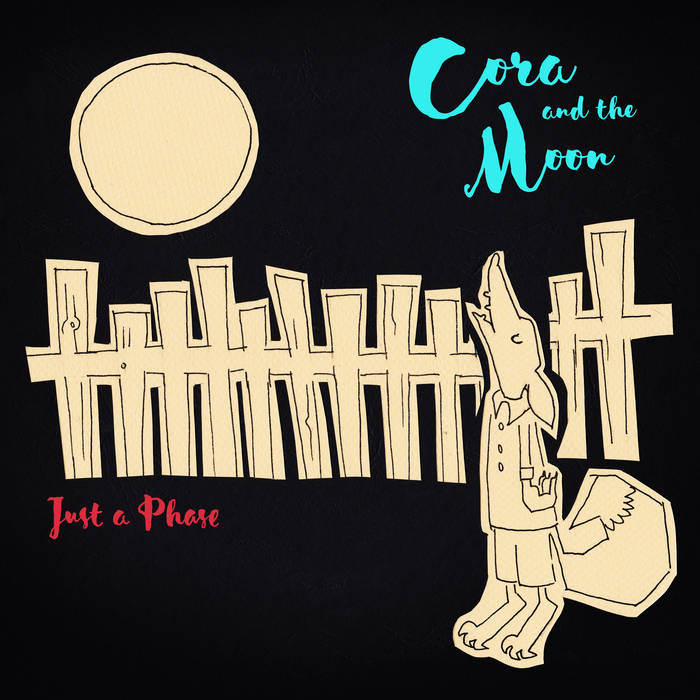 Cora and the Moon "Just A Phase"